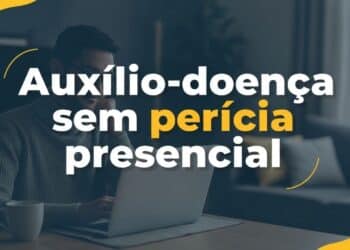 Nova regra do INSS permite pedir auxílio-doença sem perícia presencial e amplia prazo máximo de duração do benefício