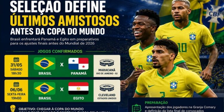 Seleção Brasileira define últimos amistosos antes da Copa do Mundo, confira datas e horários